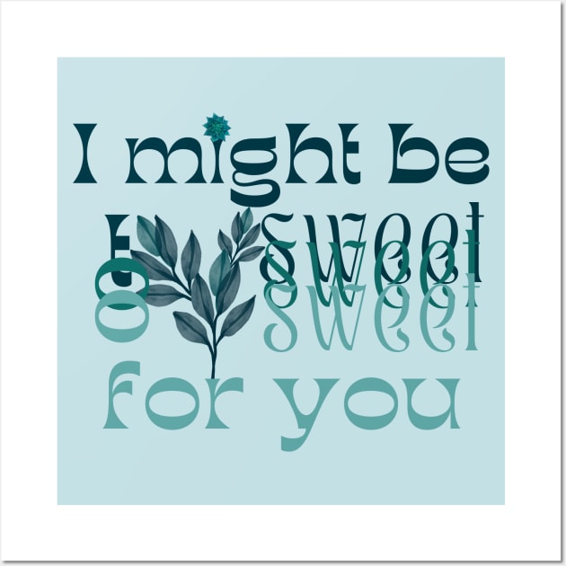 I might be too sweet for you - Glass Green Wall Art by SalxSal